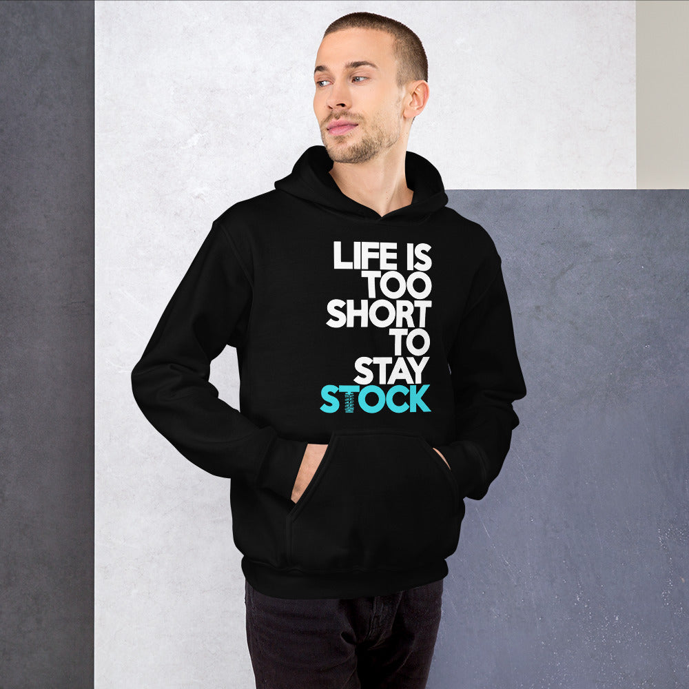 Life is too short to stay store stock hoodie