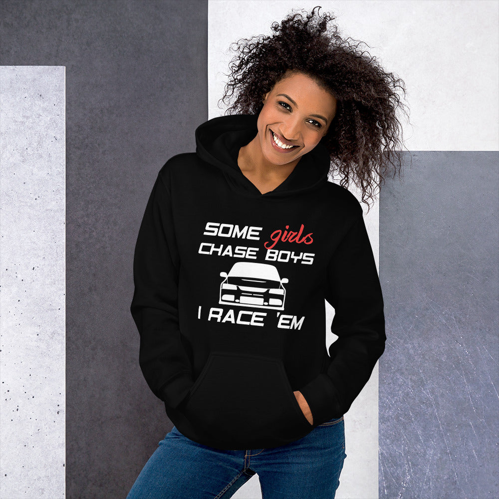 JDC "Some girls chase boys. I race 'em!" Women's Hoodie