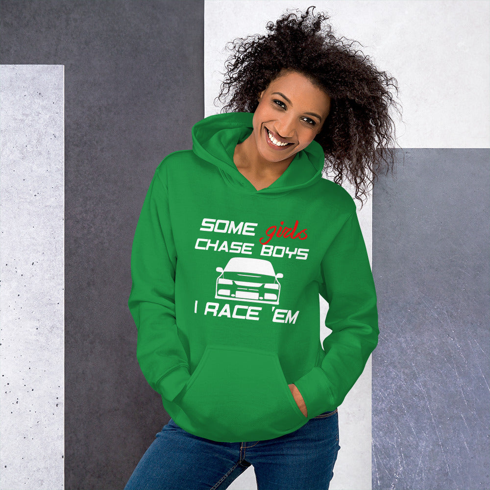 JDC "Some girls chase boys. I race 'em!" Women's Hoodie