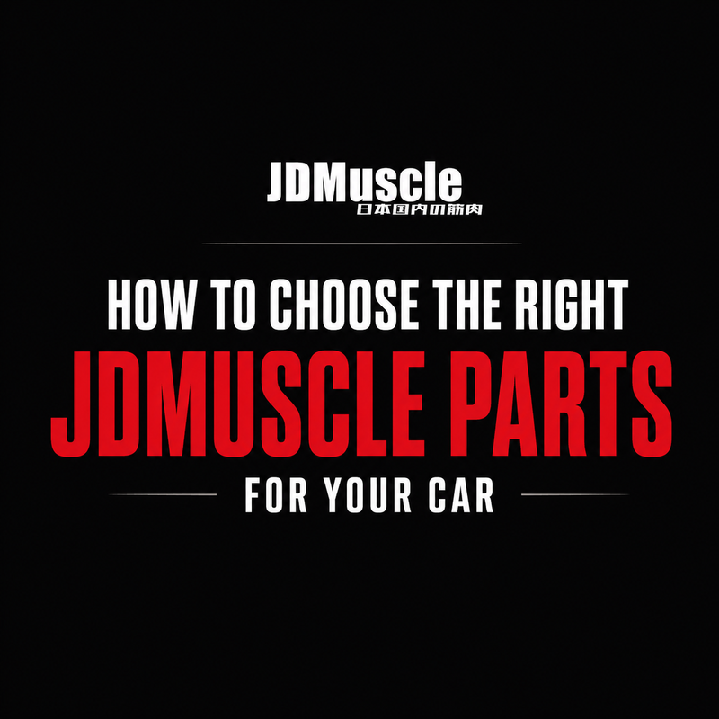 Image With Text "How to Choose the Right JDMuscle Parts for Your Car"