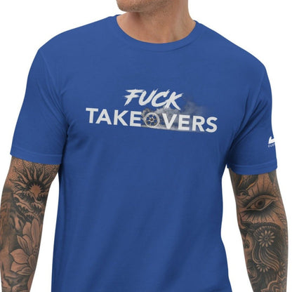 F*ck Takeovers Short Sleeve T-shirt - JD Customs U.S.A