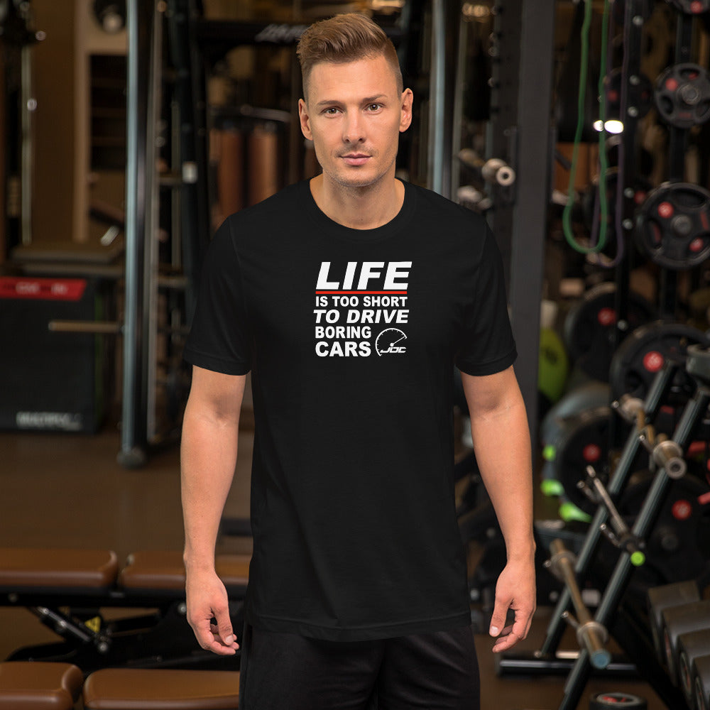 Life is too short to drive boring cars t-shirt *Clearance*
